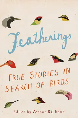 Featherings: Pravdivé príbehy pri hľadaní vtákov - Featherings: True Stories in Search of Birds