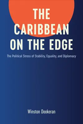 Karibik na hrane: Politické napätie v oblasti stability, rovnosti a diplomacie - Caribbean on the Edge: The Political Stress of Stability, Equality, and Diplomacy