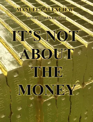 Manuela Alexejewová s Thomasom Kauschom: Nie je to o peniazoch - Manuela Alexejew with Thomas Kausch: It's Not about the Money