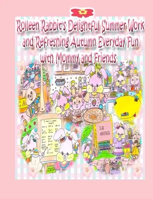 Rozkošná letná práca Rolleen Rabbit a osviežujúca jesenná každodenná zábava s mamičkou a priateľmi - Rolleen Rabbit's Delightful Summer Work and Refreshing Autumn Everyday Fun with Mommy and Friends