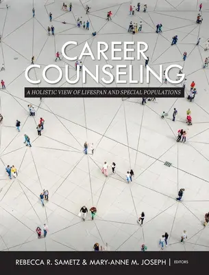 Kariérové poradenstvo: Kariérne poradenstvo: holistický pohľad na celoživotné a špeciálne populácie - Career Counseling: A Holistic View of Lifespan and Special Populations