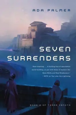 Sedem kapitulantov: Druhá kniha Terra Ignota - Seven Surrenders: Book 2 of Terra Ignota
