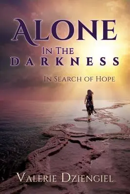 Sám v tme: V hľadaní nádeje - Alone in the Darkness: In Search of Hope