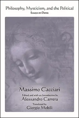 Filozofia, mystika a politika: Eseje o Dantovi - Philosophy, Mysticism, and the Political: Essays on Dante