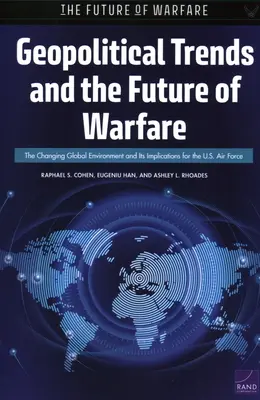 Geopolitické trendy a budúcnosť vojenstva: Vzdušné sily Spojených štátov amerických: meniace sa globálne prostredie a jeho dôsledky - Geopolitical Trends and the Future of Warfare: The Changing Global Environment and Its Implications for the U.S. Air Force