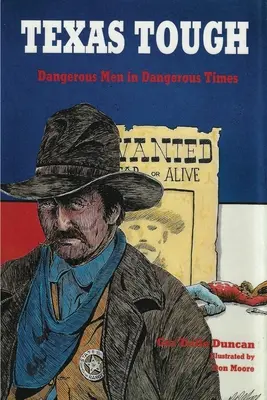 Texas Tough (Texaský drsňák): Nebezpeční muži v nebezpečných časoch - Texas Tough: Dangerous Men in Dangerous Times