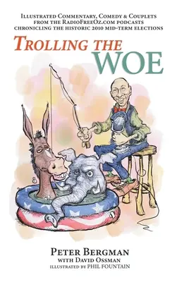 Trolling the Woe - Ilustrovaný komentár, komédie a kuplety od Radiofreeoz.com (tvrdá väzba) - Trolling the Woe - Illustrated Commentary, Comedy & Couplets from Radiofreeoz.com (hardback)