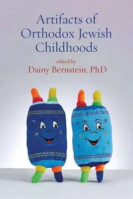 Artefakty ortodoxného židovského detstva: Osobné a kritické eseje - Artifacts of Orthodox Jewish Childhoods: Personal and Critical Essays
