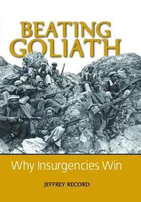 Poraziť Goliáša: Prečo povstalci víťazia - Beating Goliath: Why Insurgencies Win