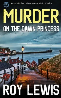 VRAŽDA NA DAWN PRINCESS pútavá kriminálna záhada plná zvratov - MURDER ON THE DAWN PRINCESS an addictive crime mystery full of twists