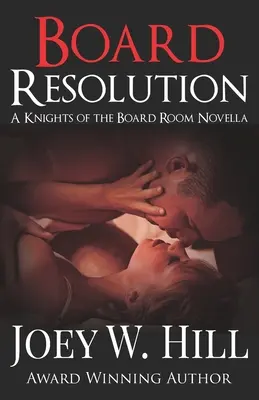 Rozuzlenie rady: A Knights of the Board Room Novella - Board Resolution: A Knights of the Board Room Novella