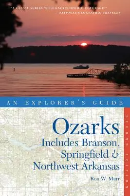 Sprievodca objaviteľa po Ozarks: zahŕňa Branson, Springfield a severozápadný Arkansas - Explorer's Guide the Ozarks: Includes Branson, Springfield & Northwest Arkansas