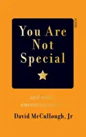 Nie si výnimočný - a iné povzbudenia - You Are Not Special - and other encouragements