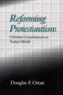 Reformovanie protestantizmu - Reforming Protestantism