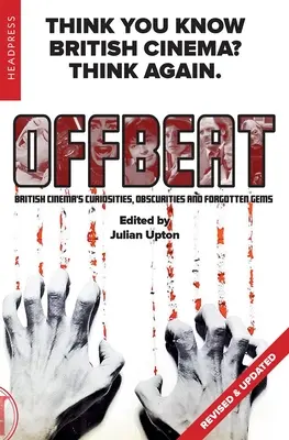 Offbeat (Revised & Updated): Kuriozity, obskúrnosti a zabudnuté skvosty britskej kinematografie - Offbeat (Revised & Updated): British Cinema's Curiosities, Obscurities and Forgotten Gems