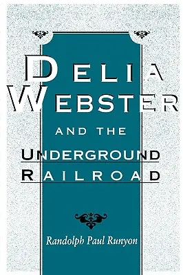 Delia Websterová a podzemná železnica - Delia Webster and the Underground Railroad