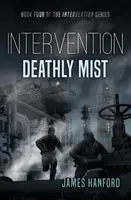 Zásah: Smrteľná hmla - Intervention: Deathly Mist