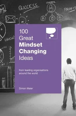100 skvelých nápadov na zmenu myslenia - 100 Great Mindset Changing Ideas
