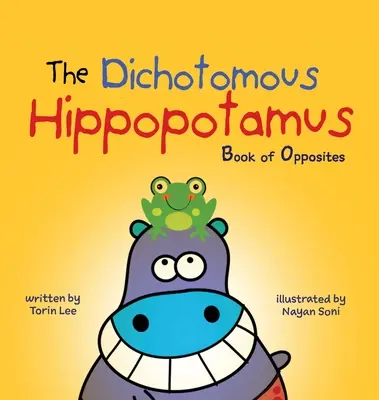Dichotomický hroch: Kniha protikladov - The Dichotomous Hippopotamus: Book of Opposites