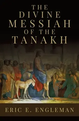 Božský Mesiáš z Tanachu - The Divine Messiah of the Tanakh