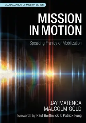 Misia v pohybe: Hovoriť otvorene o mobilizácii - Mission in Motion: Speaking Frankly of Mobilization