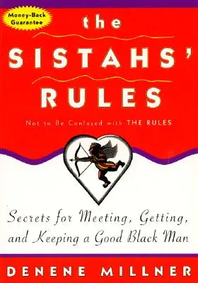 Pravidlá sestier: Nezamieňajte si s pravidlami: Tajomstvá, ako stretnúť, získať a udržať si dobrého černocha - The Sistahs' Rules: Secrets for Meeting, Getting, and Keeping a Good Black Man Not to Be Confused with the Rules
