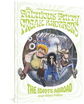 Báječní chlpatí bratia čudáci: Idioti v zahraničí a iné bláznovstvá - The Fabulous Furry Freak Brothers: The Idiots Abroad and Other Follies