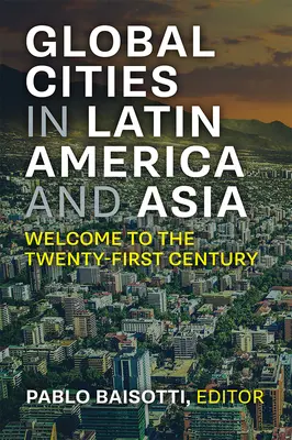 Nové globálne mestá v Latinskej Amerike a Ázii: Vitajte v dvadsiatom prvom storočí - New Global Cities in Latin America and Asia: Welcome to the Twenty-First Century