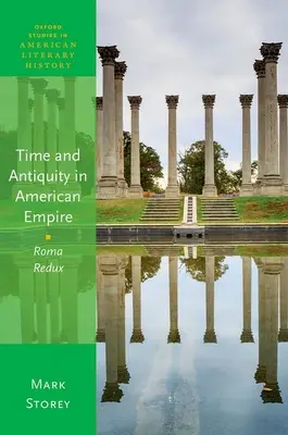 Čas a antika v americkom impériu: Rómovia Redux - Time and Antiquity in American Empire: Roma Redux