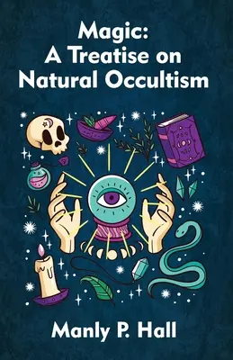 Mágia: Pojednanie o prírodnom okultizme Paperback - Magic: A Treatise on Natural Occultism Paperback