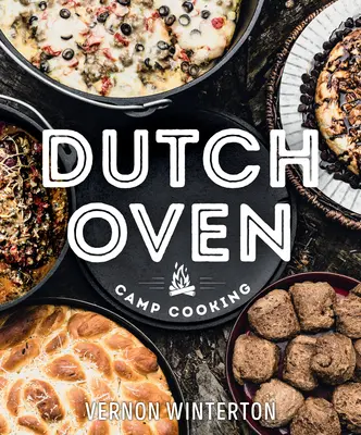 Táborové varenie v holandskej rúre - Dutch Oven Camp Cooking