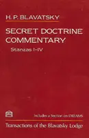 Tajné učenie - komentár k I-IV časti - Transactions of the Blavatsky Lodge - Secret Doctrine Commentary/Stanzas I-IV - Transactions of the Blavatsky Lodge