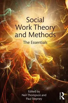 Teória a metódy sociálnej práce: Základné informácie - Social Work Theory and Methods: The Essentials