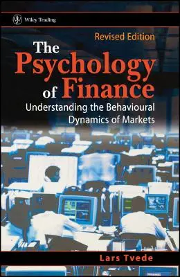 Psychológia financií: Pochopenie behaviorálnej dynamiky trhov - The Psychology of Finance: Understanding the Behavioural Dynamics of Markets