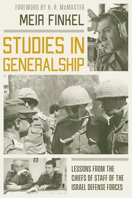Štúdie z oblasti všeobecného lekárstva: Poučenie od náčelníkov štábov Izraelských obranných síl - Studies in Generalship: Lessons from the Chiefs of Staff of the Israel Defense Forces