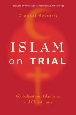 Islam na súde: Globalizácia, islamizmus a kresťanstvo - Islam on Trial: Globalization, Islamism, and Christianity
