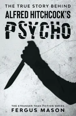 Skutočný príbeh filmu Psycho Alfreda Hitchcocka - The True Story Behind Alfred Hitchcock's Psycho