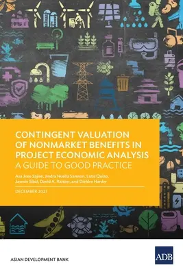 Podmienené oceňovanie netrhových prínosov v ekonomickej analýze projektov: Príručka správnej praxe - Contingent Valuation of Nonmarket Benefits in Project Economic Analysis: A Guide to Good Practice