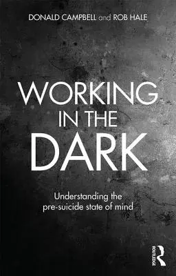 Práca v tme: Pochopenie stavu mysle pred samovraždou - Working in the Dark: Understanding the pre-suicide state of mind