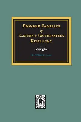 PIONIERSKE RODINY východného a juhovýchodného Kentucky - PIONEER FAMILIES of Eastern and Southeastern Kentucky
