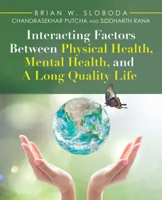 Vzájomné pôsobenie faktorov medzi fyzickým zdravím, duševným zdravím a kvalitným dlhým životom - Interacting Factors Between Physical Health, Mental Health, and a Long Quality Life