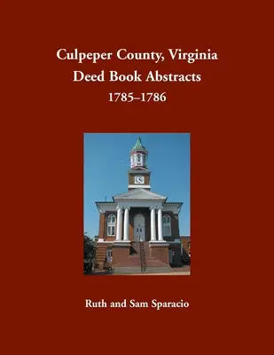 Culpeper County, Virginia Výpisy z knihy listín, 1785-1786 - Culpeper County, Virginia Deed Book Abstracts, 1785-1786