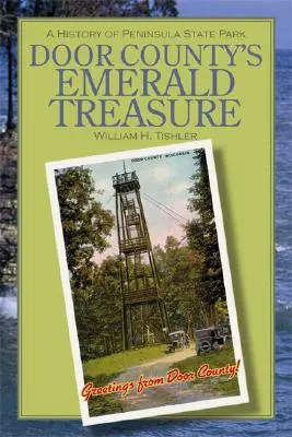 Smaragdový poklad Door County: História štátneho parku Peninsula - Door County's Emerald Treasure: A History of Peninsula State Park