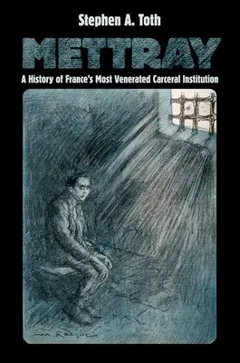 Metrák: História najúctyhodnejšej francúzskej inštitúcie pre mŕtvych - Mettray: A History of France's Most Venerated Carceral Institution