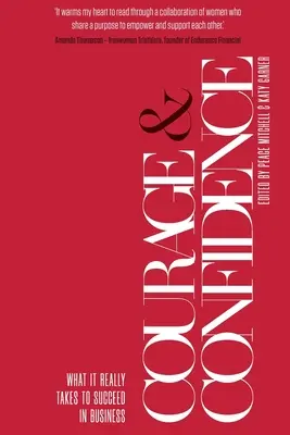 Odvaha a sebadôvera: Čo je skutočne potrebné na dosiahnutie úspechu v podnikaní - Courage & Confidence: What it Really Takes to Succeed in Business
