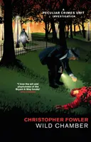 Bryant & May - Divoká komnata - (Bryant & May Book 15) - Bryant & May - Wild Chamber - (Bryant & May Book 15)