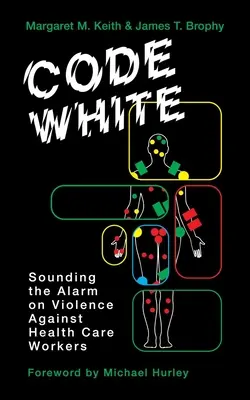 Kód biely: Biela kniha pre deti a mládež - 1 ks, 1 ks, 1 ks, 1 ks, 1 ks, 1 ks, 1 ks, 1 ks, 1 ks - Code White: Sounding the Alarm on Violence Against Healthcare Workers