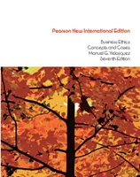 Obchodná etika: Pearson New International Edition - Concepts and Cases - Business Ethics: Pearson New International Edition - Concepts and Cases