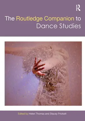Routledge Companion to Dance Studies - The Routledge Companion to Dance Studies