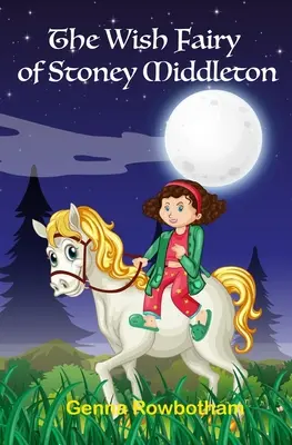 Víla prianí zo Stoney Middletonu - The Wish Fairy of Stoney Middleton